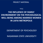 THE INFLUENCE OF FAMILY ENVIRONMENT ON THE PSYCHOLOGICAL WELL BEING AMONG MARRIED WOMEN IN LAFIA METROPOLIS