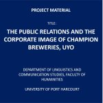 Public Relations And The Corporate Image Of Champion Breweries, Uyo