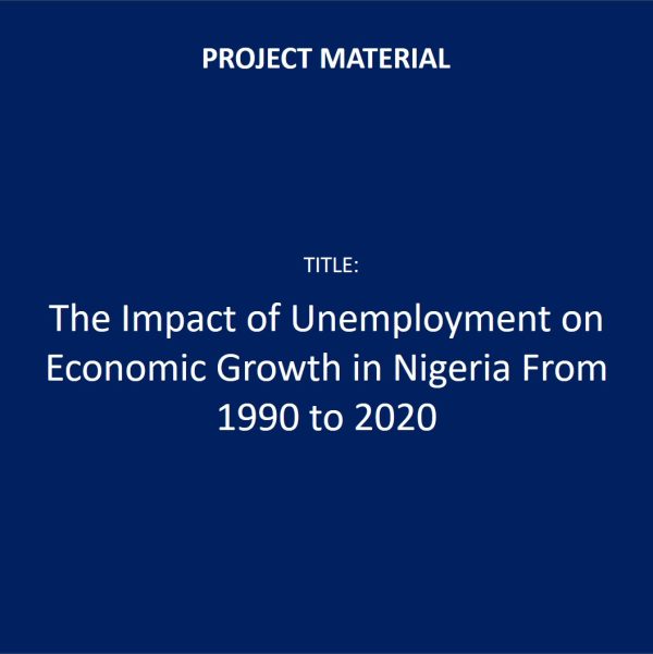 The Impact of Unemployment on Economic Growth in Nigeria From 1990 to 2020
