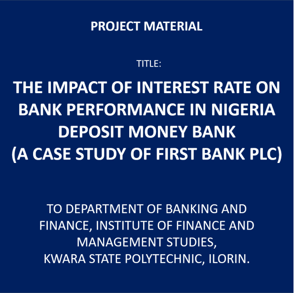 The Impact of Interest Rate on Bank Performance in Nigeria Deposit Money