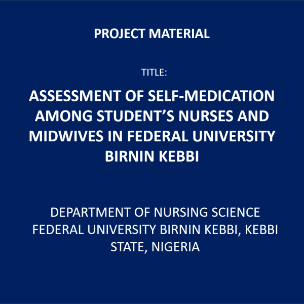 Assessment of self-medication among student’s nurses and midwives in Federal University Birnin Kebbi