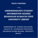 Undergraduate's Students Information Seeking Behaviors in Bauchi State University Library