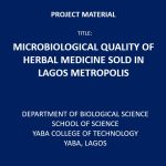 MICROBIOLOGICAL QUALITY OF HERBAL MEDICINE SOLD IN LAGOS METROPOLIS