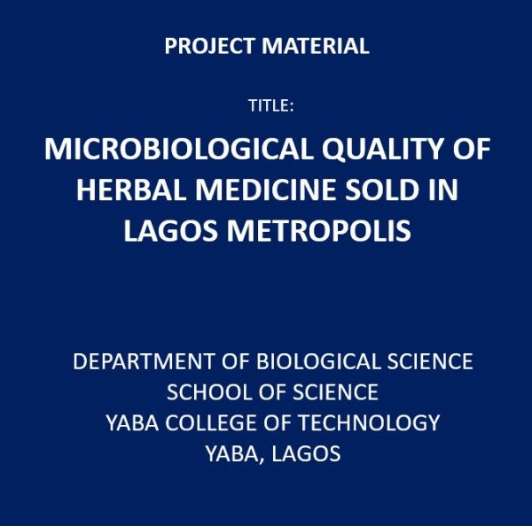 MICROBIOLOGICAL QUALITY OF HERBAL MEDICINE SOLD IN LAGOS METROPOLIS