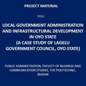 Local Government Administration and Infrastructural Development in Oyo State