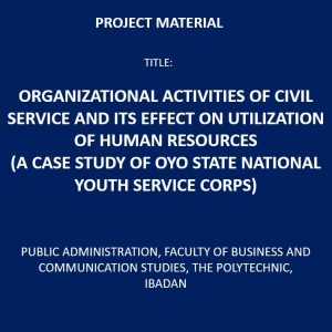 Organizational Activities of Civil Service and its Effect on Utilization of Human Resources