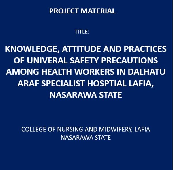Knowledge, Attitude and Practices of Universal Safety Precautions Among Health Workers