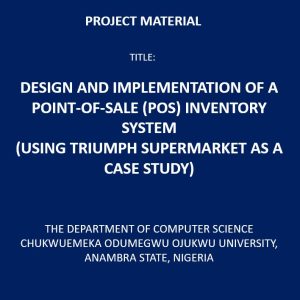 Design and Implementation of a Point-Of-Sale (POS) Inventory System