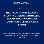 The Threat of Jailbreak and Security Challenges in Nigeria